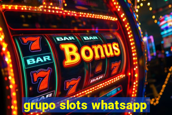 grupo slots whatsapp